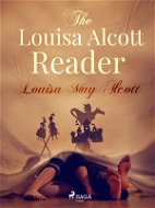 The Louisa Alcott Reader - Elektronická kniha