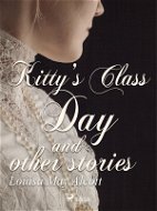 Kitty's Class Day and Other Stories - Elektronická kniha