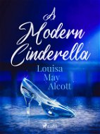 A Modern Cinderella - Elektronická kniha
