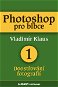 Ebook Photoshop pro blbce 1 - Elektronická kniha