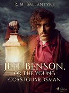 Jeff Benson, or the Young Coastguardsman - Elektronická kniha