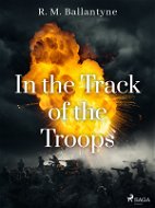 In the Track of the Troops - Elektronická kniha