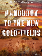 Handbook to the new Gold-fields - Elektronická kniha