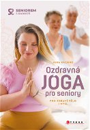 Ozdravná jóga pro seniory - Elektronická kniha
