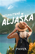 Nespoutaná Aljaška - Elektronická kniha