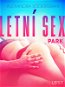 Letní sex 3: Park - Krátká erotická povídka - Elektronická kniha