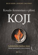 Kouzlo fermentace s plísní koji - Elektronická kniha