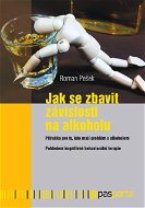 Jak se zbavit závislosti na alkoholu - Elektronická kniha