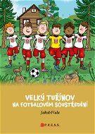 Velký Tuřínov na fotbalovém soustředění - Elektronická kniha