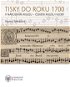 Tisky do roku 1700 v Národním muzeu - Českém muzeu hudby - Elektronická kniha
