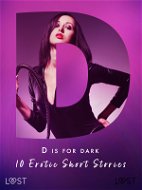 D is for Dark: 10 Erotic Short Stories - Elektronická kniha