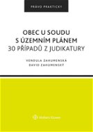 Obec u soudu s územním plánem. 30 případů z judikatury - Elektronická kniha