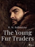 The Young Fur Traders - Elektronická kniha