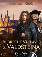 Albrecht Václav z Valdštejna – 1. díl: Vzestup - Elektronická kniha