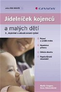 Jídelníček kojenců a malých dětí, 2., doplněné a aktualizované vydání - Ebook