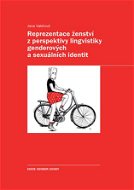 Reprezentace ženství z perspektivy lingvistiky genderových a sexuálních identit - Elektronická kniha
