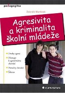 Agresivita a kriminalita školní mládeže - Ebook