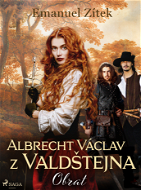 Albrecht Václav z Valdštejna – 3. díl: Obrat - Elektronická kniha