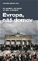 Evropa, náš domov: Od vylodění v Normandii po válku na Ukrajině - Elektronická kniha