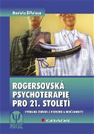 Rogersovská psychoterapie pro 21. století - Vybraná témata z historie a současnosti - Ebook
