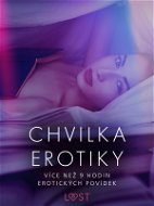 Chvilka erotiky: více než 9 hodin erotických povídek - Elektronická kniha