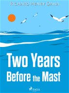 Two Years Before the Mast - Elektronická kniha