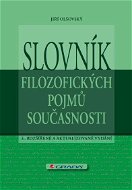 Slovník filozofických pojmů současnosti, 3., rozšířené a aktualizované vydání - Ebook
