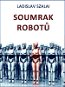 Soumrak robotů - Ebook