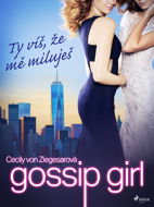 Gossip Girl: Ty víš, že mě miluješ (2. díl) - Elektronická kniha