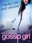 Gossip Girl: Nechci víc než všechno (3. díl) - Elektronická kniha