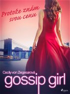 Gossip Girl: Protože znám svou cenu (4. díl) - Elektronická kniha