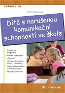 Dítě s narušenou komunikační schopností ve škole - E-kniha