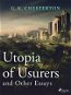 Utopia of Usurers and Other Essays - Elektronická kniha