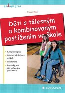 Děti s tělesným a kombinovaným postižením ve škole - Ebook