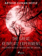 The Great Keinplatz Experiment and Other Tales of Twilight and the Unseen - Elektronická kniha