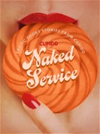 Naked Service - and Other Erotic Short Stories from Cupido - Elektronická kniha