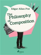 The Philosophy of Composition - Elektronická kniha