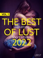 THE BEST OF LUST 2022 VOL. 1: TOP EROTIC SHORT STORIES - Elektronická kniha