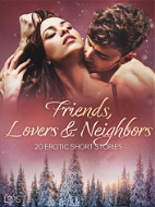 Friends, Lovers & Neighbors: 20 Erotic Short Stories - Elektronická kniha