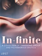 In-finite: A Collection of Threesome, Group and Polyamorous Erotica - Elektronická kniha
