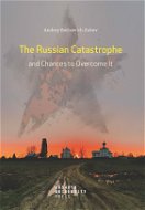 The Russian Catastrophe and Chances to Overcome It - Elektronická kniha