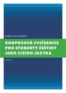 Korpusová cvičebnice pro studenty češtiny jako cizího jazyka - Elektronická kniha
