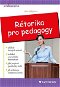 Rétorika pro pedagogy - E-kniha