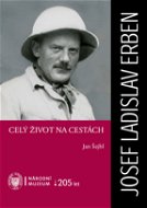 Josef Ladislav Eben. Celý život na cestách - Elektronická kniha