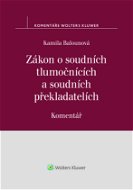Zákon o soudních tlumočnících a soudních překladatelích (354/2019 Sb.). Komentář - Elektronická kniha