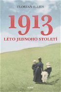 1913. Léto jednoho století - Ebook