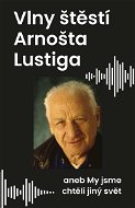 Vlny štěstí Arnošta Lustiga - Elektronická kniha