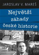 Největší záhady české historie - Elektronická kniha