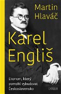 Karel Engliš – Ekonom, který pomohl... - Elektronická kniha