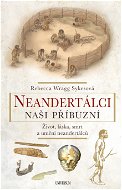 Neandertálci – Naši příbuzní - Elektronická kniha